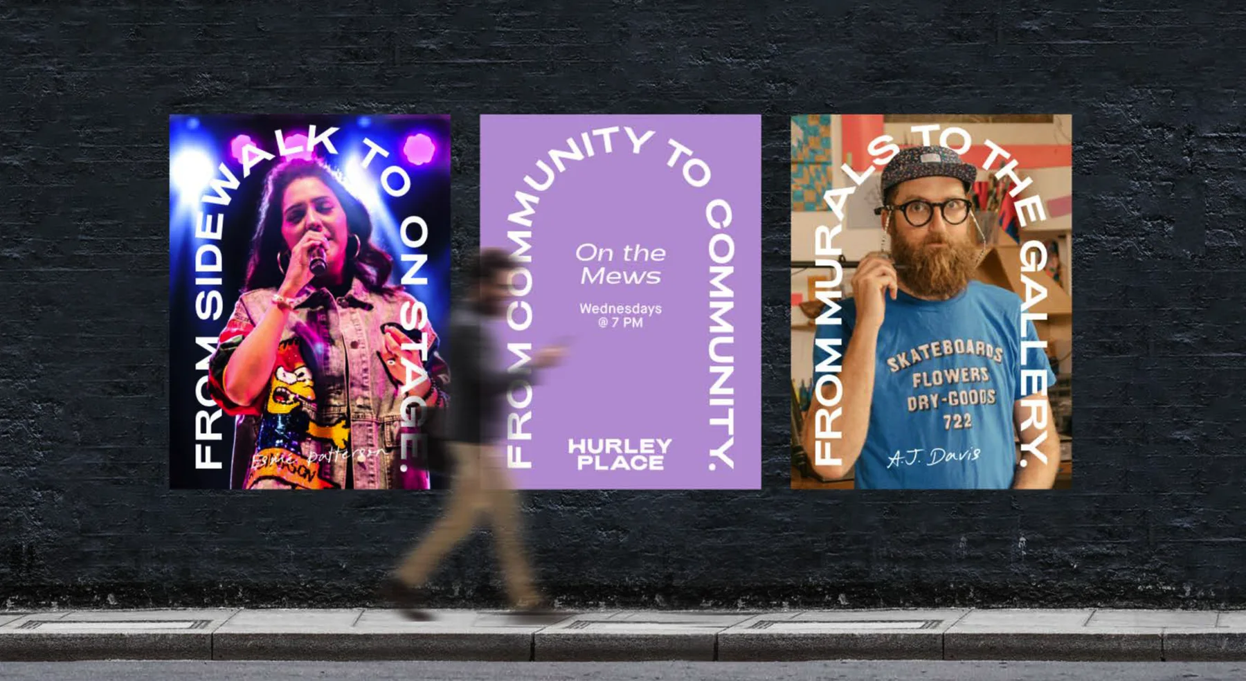 Three Hurley Place posters on a black brick wall: a singer, a lilac On the Mews event card, and a muralist, each with arched headline type