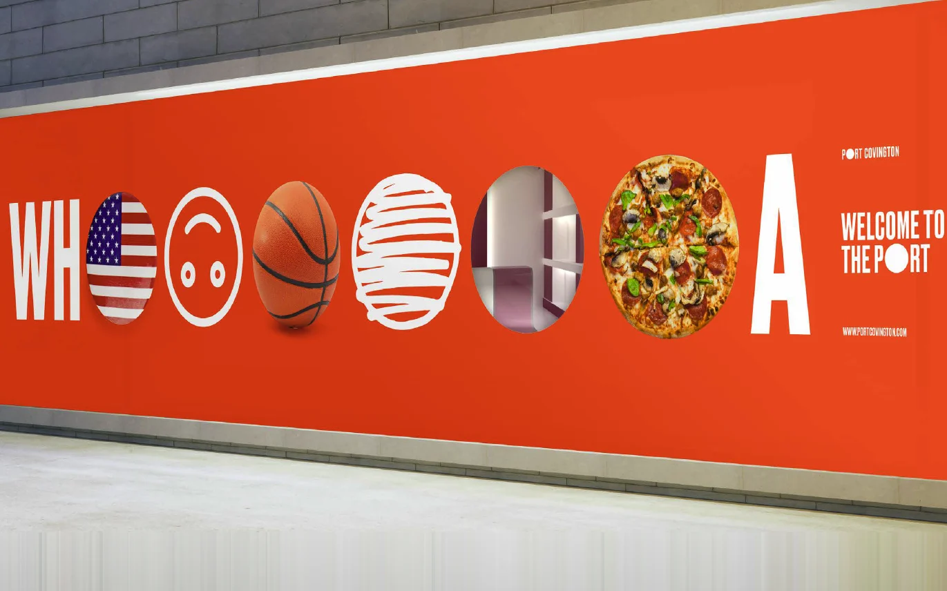 Construction hoarding on orange reading WHOA, the O repeated six times as windows holding a flag, a smile, a basketball, a scribble, an interior and a pizza, with Welcome to the Port